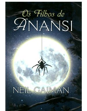 [American Gods 01] • Os Filhos De Anansi